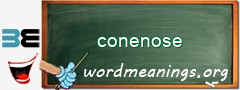 WordMeaning blackboard for conenose